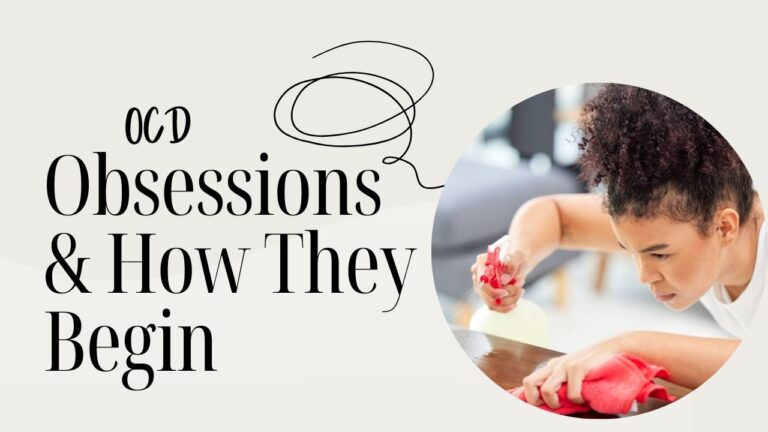 OCD Obsessions and How They Begin